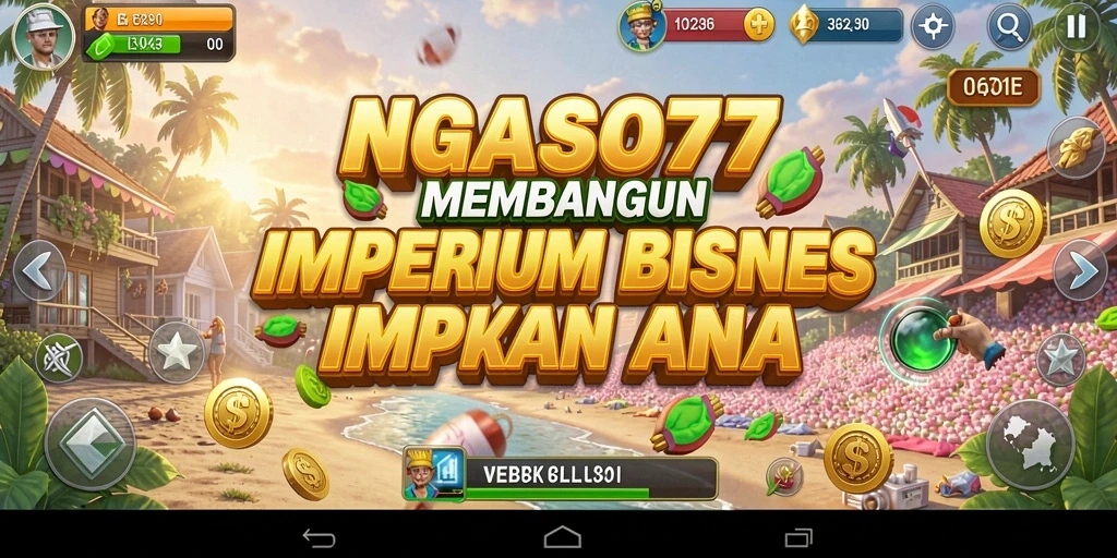 Tampilan dinamis gameplay NGASO77 yang menunjukkan aksi membangun bisnis.